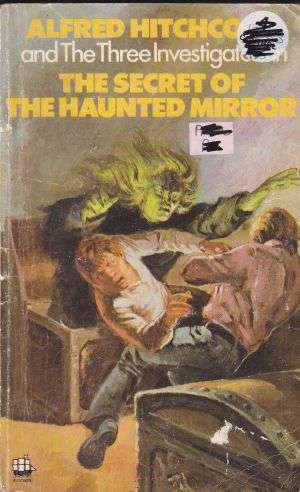 Alfred Hitchcock and The Three Investigators:  The Secret of the Haunted Mirror