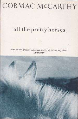 All the Pretty Horses by CORMAC McCARTY
