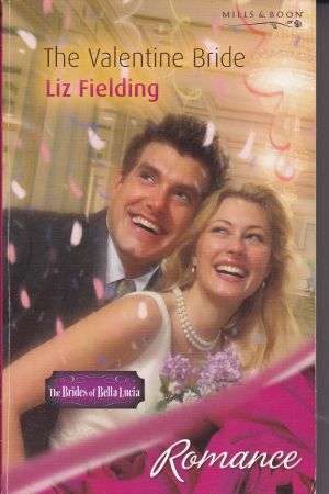 The Valentine Bride by LIZ FIELDING (Mills & Boon Romance)
