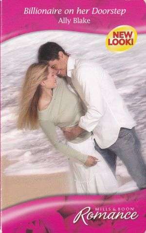 Billionare on her Doorstep by ALLY BLAKE (Mills & Boon Romance)