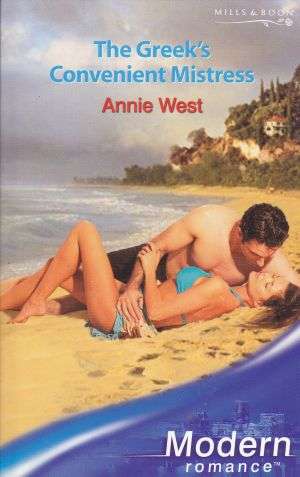 The Greek's Convenient Mistress by ANNIE WEST (Mills & Boon Modern Romance)