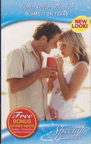 Blame it on Texas by CATHY GILLEN THACKER (Mills & Boon Special Edition)