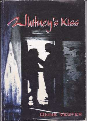 Whitney's Kiss by ONNE VEGTER (YA)