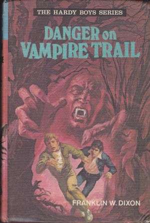The Hardy Boys:  Danger on Vampire Trail by FRANKLIN W. DIXON (hardcover)