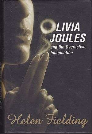 Olivia Joules and the Overactive Imagination by HELEN FIELDING (Hardcover)