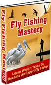 Fly Fishing Mastery EBook .Free shpping