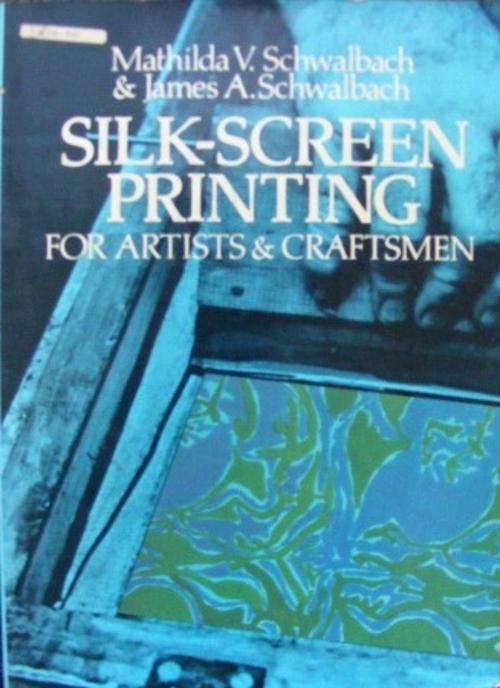 "Silk-Screen Printing for Artists & Craftsmen" Book