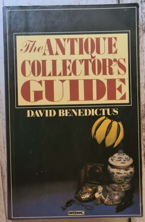 The antique collector`s guide Book by David Benedictus