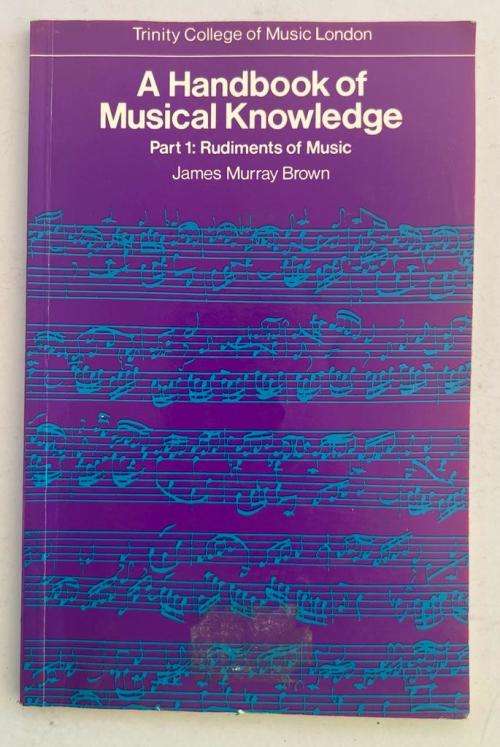 A Handbook of Musical Knowledge: Rudiments of music, Part 1 - James Murray Brown