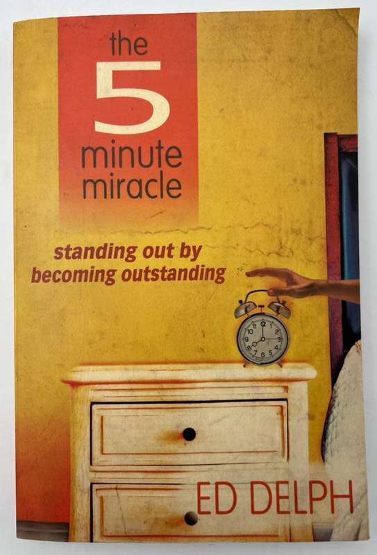 The 5-Minute Miracle: Standing Out by Becoming Outstanding Paperback  December 1, 2008