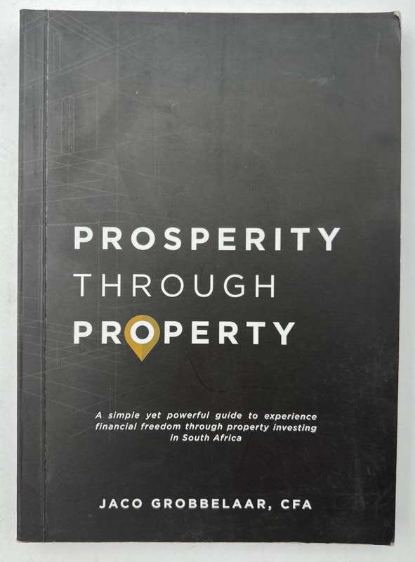 Prosperity Through Property by Jaco Grobbelaar, CFA