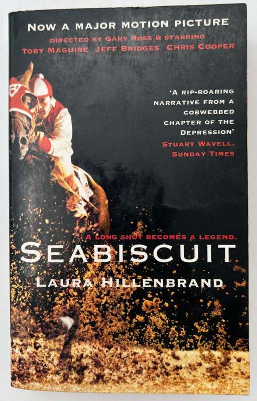 Seabiscuit: An American Legend- Now a Major Motion Picture- Laura Hillenbrand