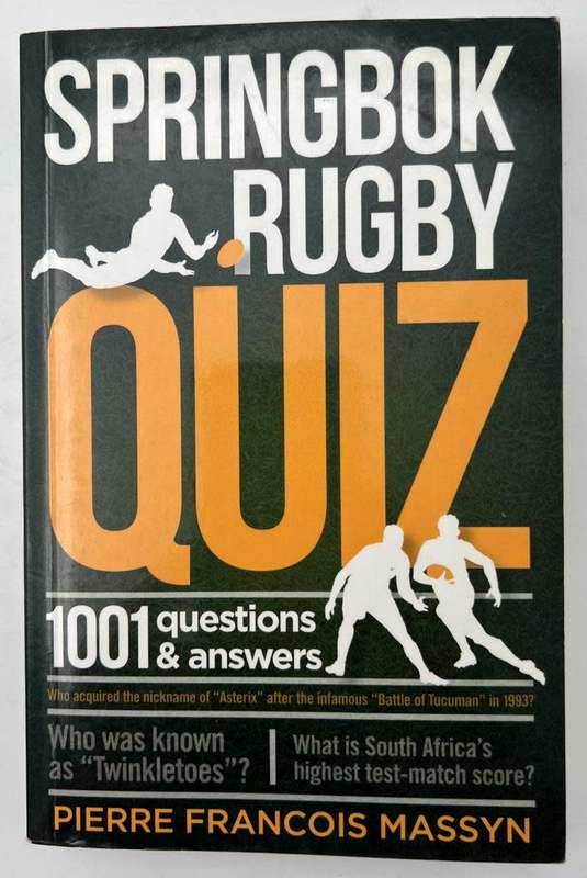 Springbok Rugby Quiz 1001 Questions and Answers By Pierre Francois Massyn · 2015