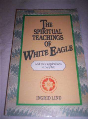 The Spiritual Teachings of White Eagle - Ingrid Lind