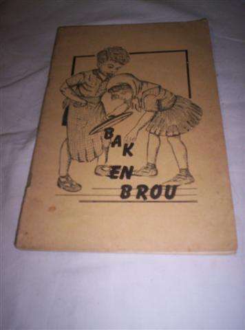 Bak en Brou - Geen datum - Moontlik gedruk 1950 -1965 - Mates aangegee in pinte en onse - .