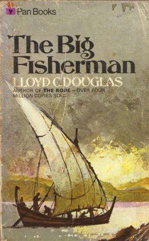 The Big Fisherman - Lloyd C. Douglas - The life of St.Peter