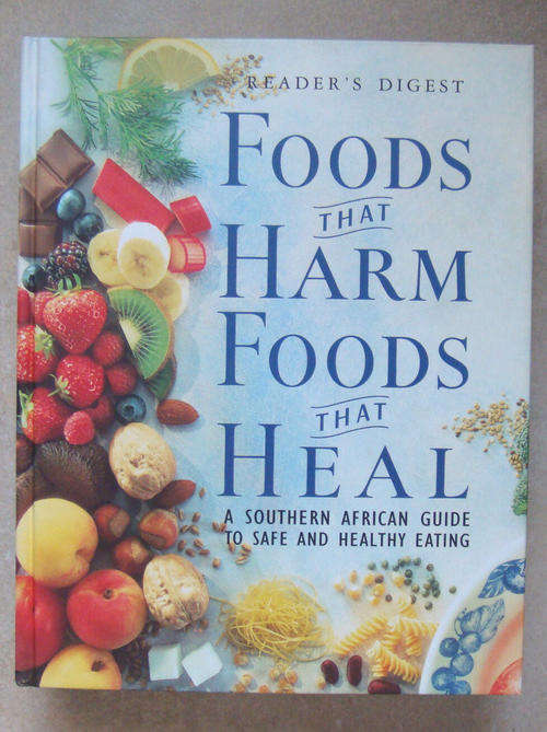 Foods that Harm Foods That Heal.  A Readers Digest Book. A S.African Guide to healty eating.