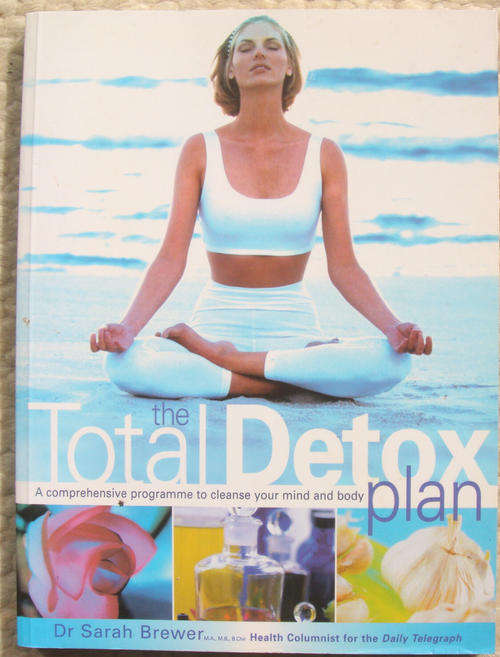 The Total Detox Plan.   By   DR. SARAH  BREWER.