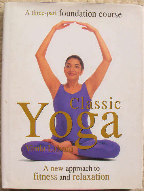 Classic Yoga .  A new approach to fitness and relaxation.  by  Vimla Lalvani.