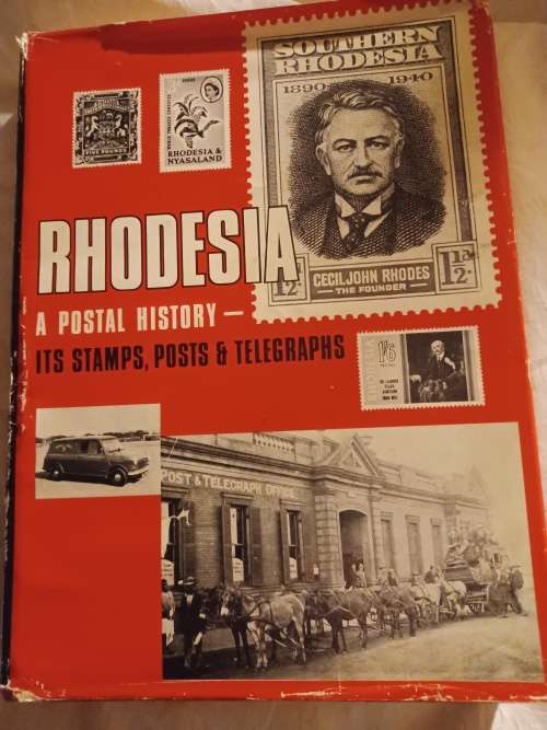 Rhodesia: A Postal History - Its Stamps, Posts and Telegraphs
