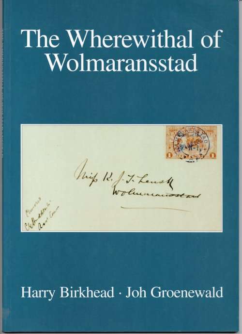 THE WEREWITHAL OF WOLMARANSSTAD - SOFTCOVER - BIRKHEAD & GROENEWALD - AS NEW