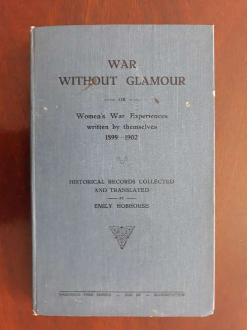 War Without Glamour or Women`s War Experiences written by themselves 1899-1902 by Emily Hobhouse