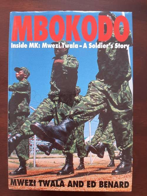 Mbokodo - Inside MK: Mwezi Twala - A Soldier`s Story by Mwezi Twala and Ed Benard