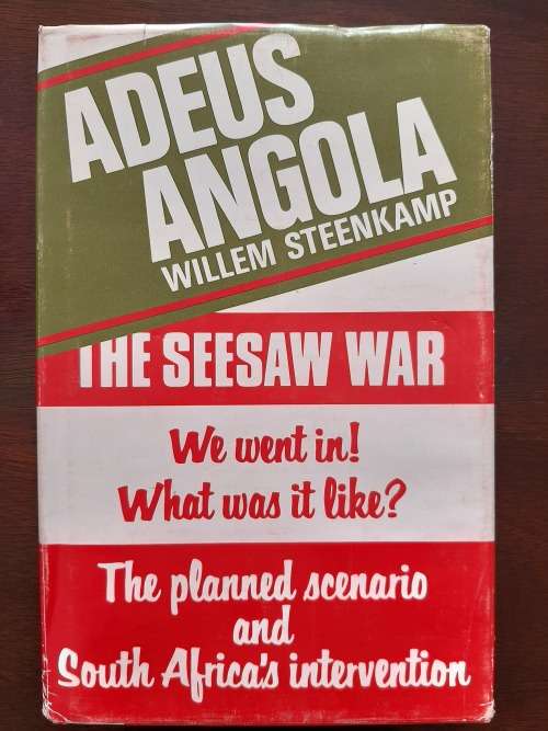 Adeus Angola: The Seesaw War by Willem Steenkamp
