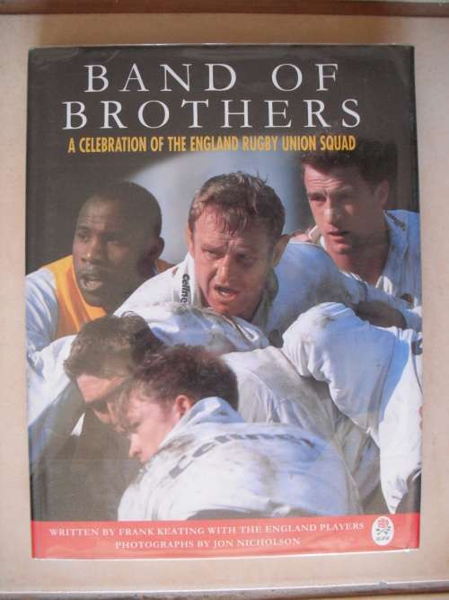 Band of Brothers: A Celebration Of The England Rugby Union Squad by Frank Keating
