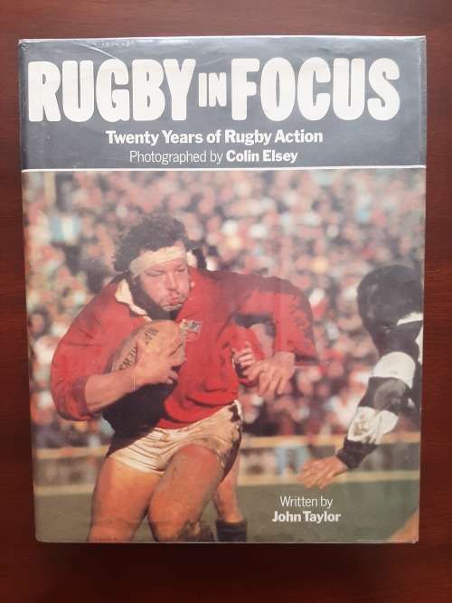 Rugby In Focus: Twenty Years of Rugby Action by John Taylor (Photographed by Colin Elsey)