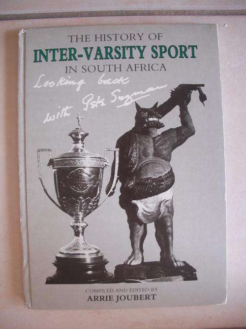 The History Of Inter-Varsity Sport in South Africa by Arrie Joubert (SCARCE)