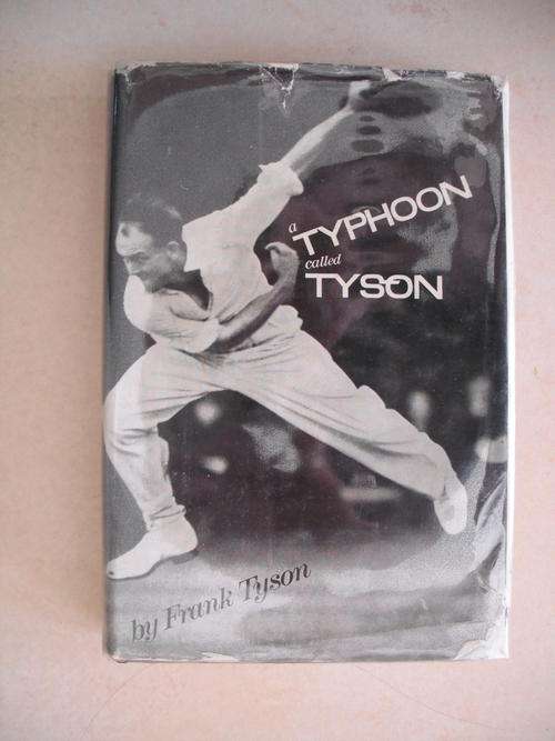 A Typhoon Called Tyson (Frank Tyson - Cricketer)