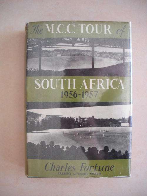 The M.C.C. Cricket Tour Of South Africa 1956-1957 by Charles Fortune