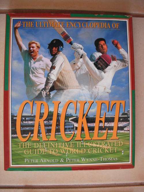 The Ultimate Encyclopedia Of Cricket by P. Arnold & P. Wynne-Thomas