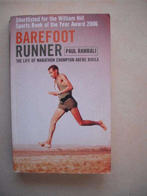 Barefoot Runner: The Life Of Marathon Champion Abebe Bikila by P. Rambali