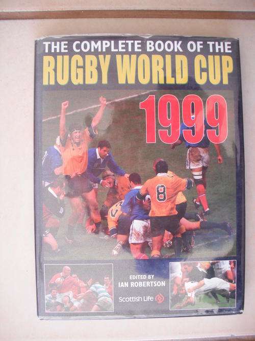 The Complete Book Of The Rugby World Cup 1999