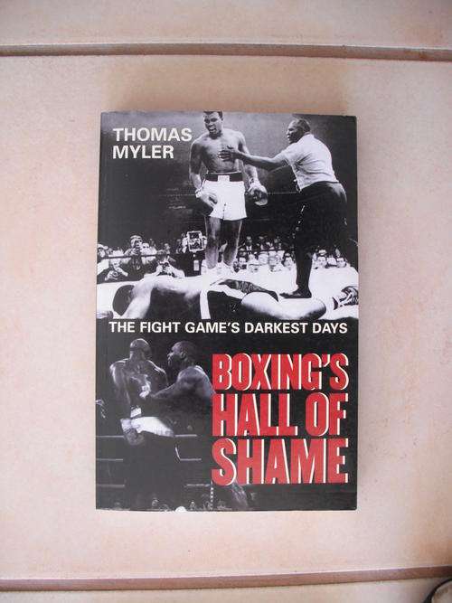 Boxing's Hall Of Shame: The Fight Games Darkest Days by T. Myler
