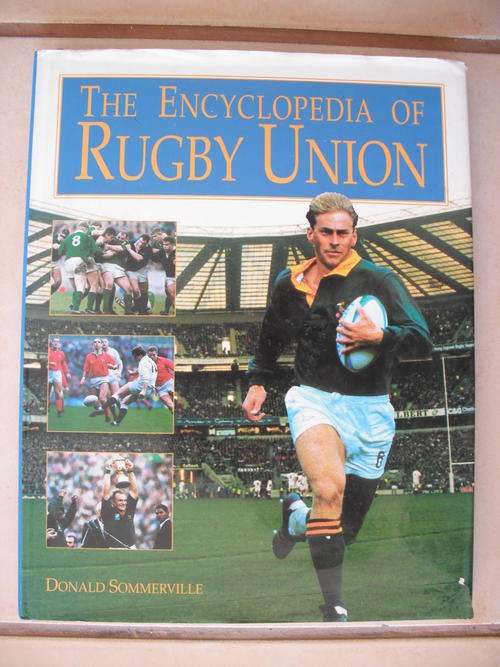 The Encyclopeadia Of Rugby Union by D. Sommerville