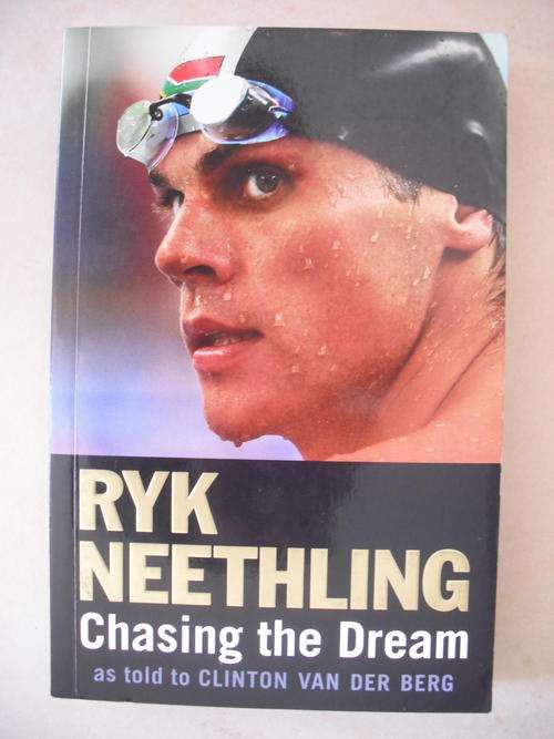 Ryk Neethling: Chasing The Dream by C. Van Der Berg