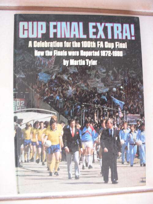 Cup Final Extra. A Celebration of the 100th FA Cup Final by M. Tyler