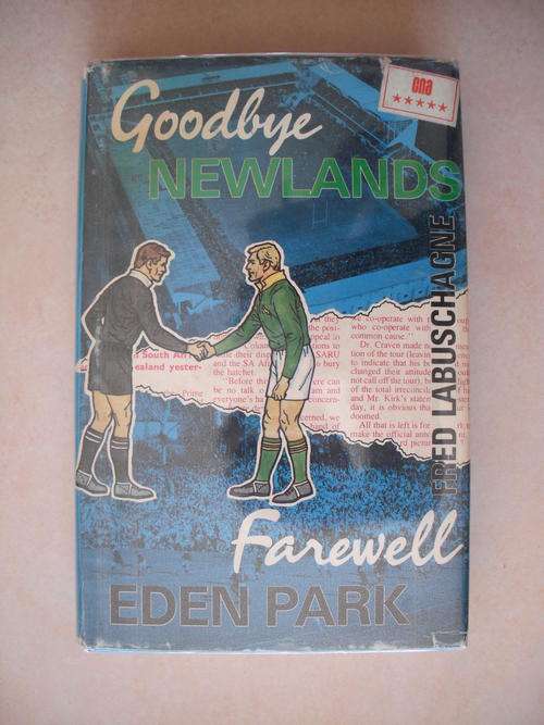 Goodbye Newlands, Farewell Eden Park by F. Labuschagne (Rugby)