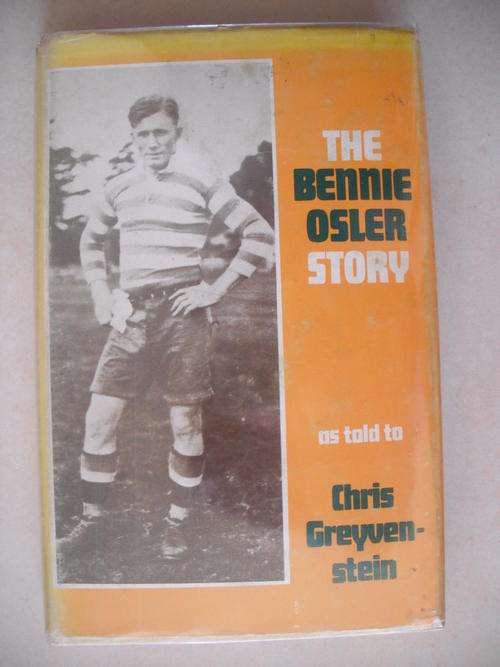 The Bennie Osler Story by C. Greyvenstein (Rugby)