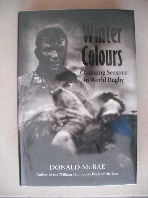 Winter Colours: Changing Seasons In World Rugby by D. McRae