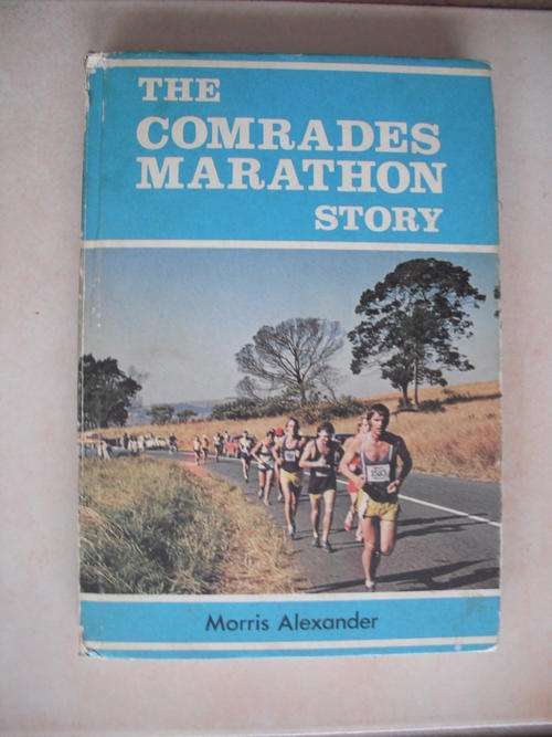 The Comrades Marathon Story by M. Alexander (2nd Edition 1976)