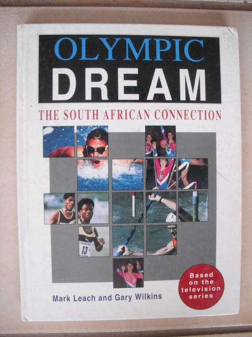 Olympic Dream: The South African Connection by M. Leach & G. Wilkins