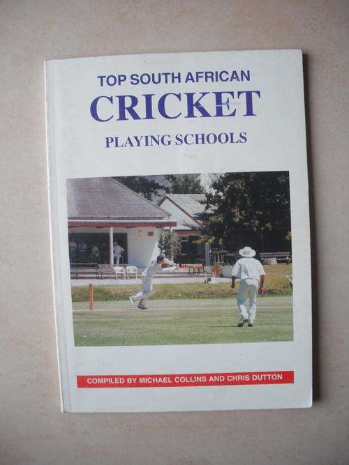 Top South African Cricket Playing Schools by M. Collins & C. Dutton