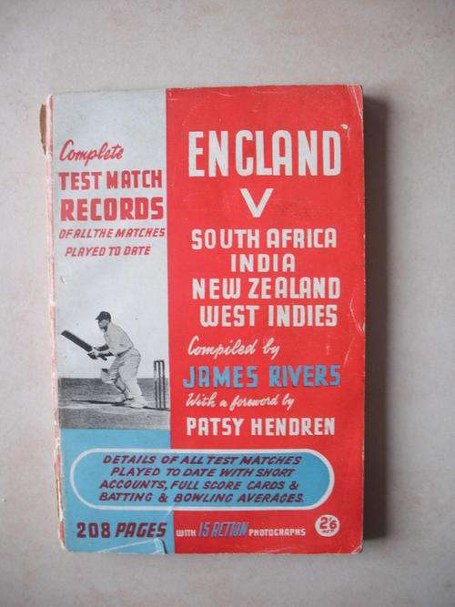Complete Test Match Records: England vs SA, India, New Zealand & West Indies by James Rivers