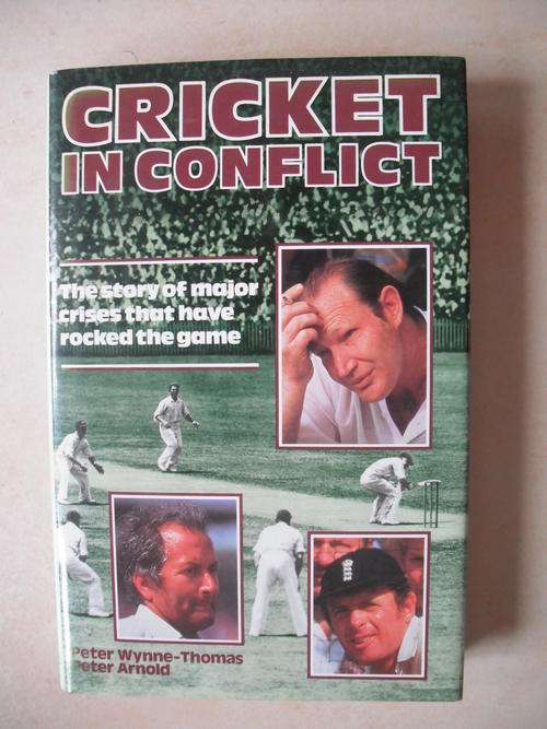Cricket In Conflict by P. Wynne-Thomas & P. Arnold