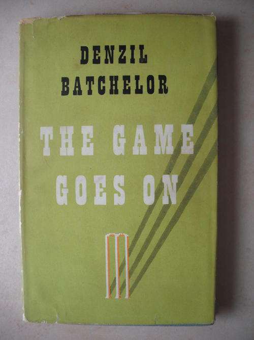 The Game Goes On by Denzil Batchelor (Signed by Author) Cricket
