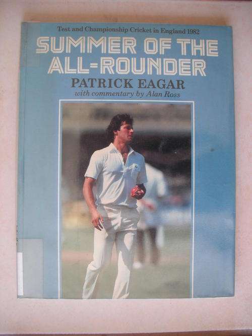Summer Of The All Rounder by P. Eagar (Cricket)